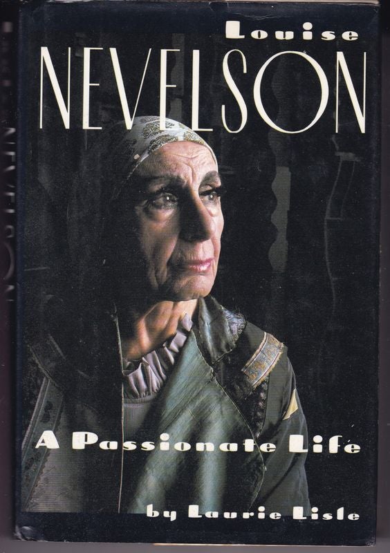 Item #21251 LOUISE NEVELSON .A Passionate Life. Laurie LISLE.