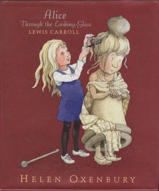 Item #21656 ALICE THROUGH THE LOOKING GLASS.; Illustrated by Helen Oxenbury. Lewis CARROLL