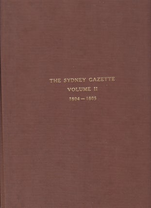 Item #21856 THE SYDNEY GAZETTE AND NEW SOUTH WALES ADVERTISER VOLUME II March 4,1804 to February...