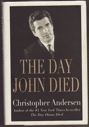 Item #22579 THE DAY JOHN DIED. Christopher ANDERSON