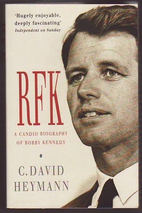 Item #22585 RFK A CANDID BIOGRAPHY OF ROBERT F. KENNEDY. C. David HEYMANN