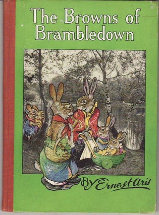 Item #22818 THE BROWNS OF BRAMBLEDOWN.; Written and Illustrated by Ernest A Aris. Ernest ARIS