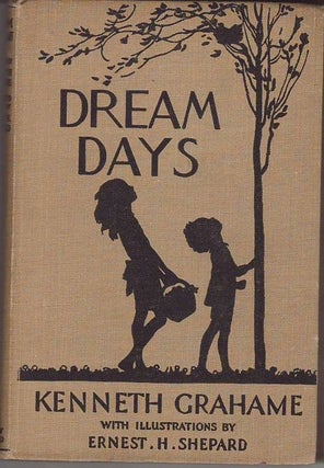 Item #22829 DREAM DAYS.; Illustrated by Ernest H. Shepard. Kenneth GRAHAME