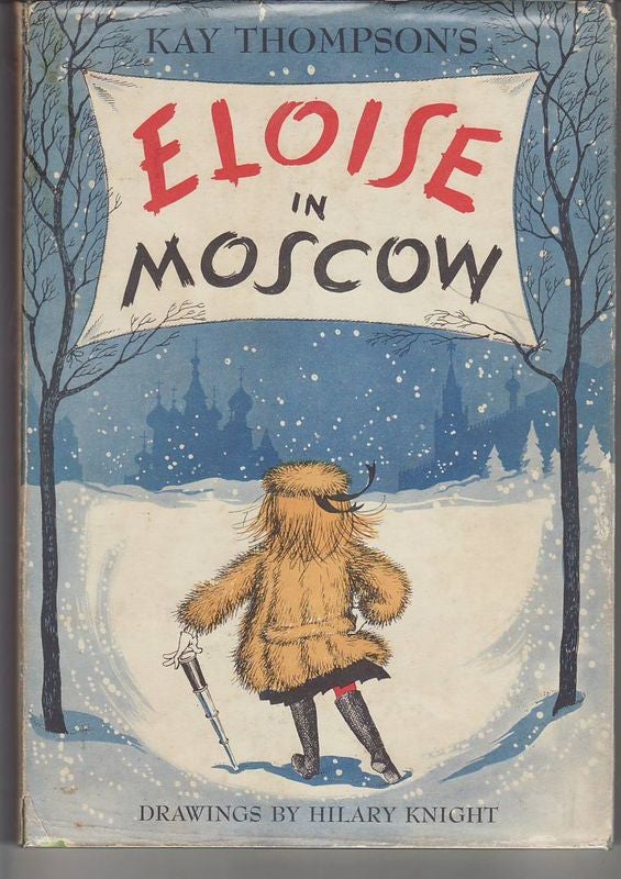 Item #22848 ELOISE IN MOSCOW .; Drawings by Hilary Knight. Kay THOMPSON.