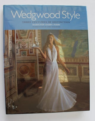 Item #23013 WEDGWOOD STYLE Three Centuries of Distinction; Introduction by Lord Wedgwood....