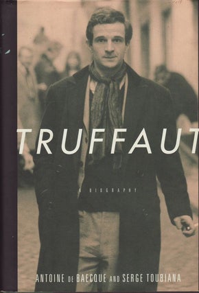Item #23222 TRUFFAUT A BIOGRAPHY .; Translated from the French by Catherine Temerson. Antoine DE...
