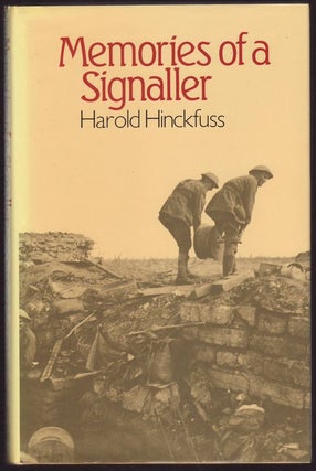 Item #23297 MEMORIES OF A SIGNALLER .The First World War 1914-1919. Harold HINCKFUSS