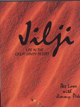 Item #23361 JILJA LIFE IN THE GREAT SANDY DESERT. Pat LOWE, Jimmy PIKE