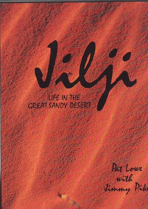 Item #23361 JILJA LIFE IN THE GREAT SANDY DESERT. Pat LOWE, Jimmy PIKE