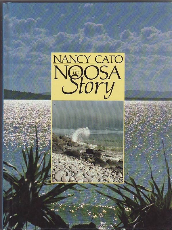 Item #23476 THE NOOSA STORY. A Study in Unplanned Development. Nancy CATO.