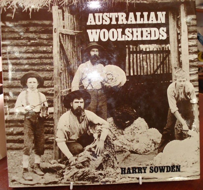 Item #23648 AUSTRALIAN WOOLSHEDS.; Edited & Photographed by Harry Sowden. Harry SOWDEN.
