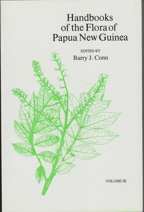 Item #23681 HANDBOOKS OF THE FLORA OF PAPUA NEW GUINEA .Volume III. Barry J. CONN