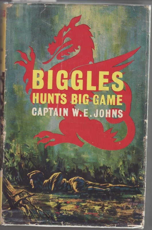 Item #23768 BIGGLES HUNTS BIG GAME.; Illustrated by Leslie Stead. Captain W. E. JOHNS.
