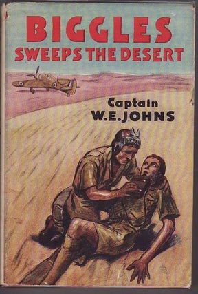 Item #23770 BIGGLES SWEEPS THE DESERT. A Biggles Squadron Story. Captain W. E. JOHNS