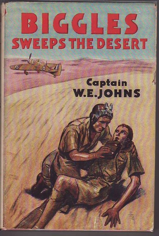 Item #23770 BIGGLES SWEEPS THE DESERT. A Biggles Squadron Story. Captain W. E. JOHNS.