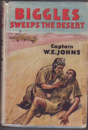 Item #23771 BIGGLES SWEEPS THE DESERT. A Biggles Squadron Story. Captain W. E. JOHNS