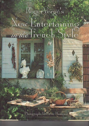 Item #23791 NEW ENTERTAINING IN THE FRENCH STYLE .; Photographs by Pierre Hussenot. Roger VERGE