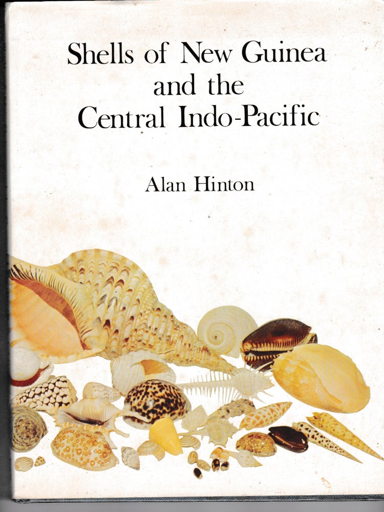 Item #24063 SHELLS OF NEW GUINEA AND THE CENTRAL INDO-PACIFIC. A. G. HINTON.