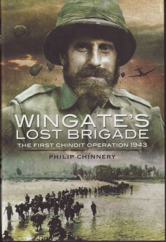Item #24181 WINGATE'S LOST BRIGADE.The First Chindit Operation 1943. Philip CHINNERY.