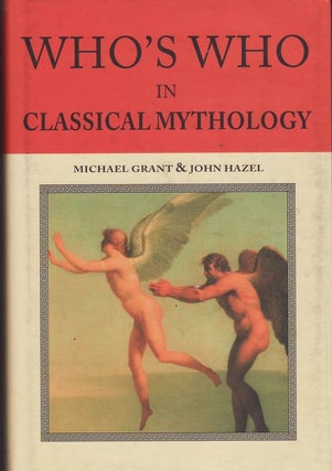 Item #24192 WHO'S WHO IN CLASSICAL MYTHOLOGY. Michael GRANT, John HAZEL