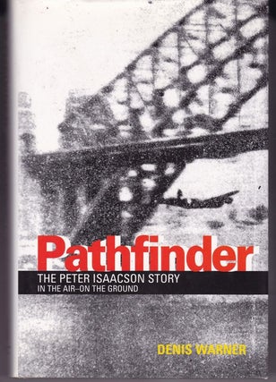 Item #24397 PATHFINDER .In the Air -On the Ground. The Peter Isaacson Story, Denis WARNER