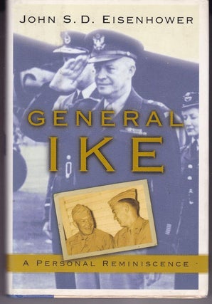 Item #24417 GENERAL IKE. A Personal Reminiscence. John S. D. EISENHOWER