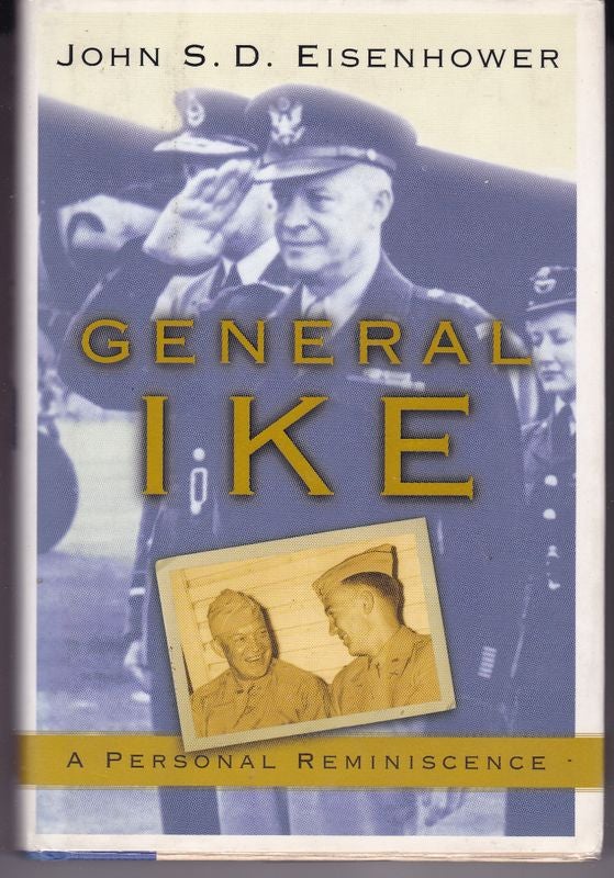 Item #24417 GENERAL IKE. A Personal Reminiscence. John S. D. EISENHOWER.