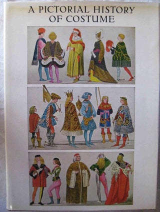 Item #24503 A PICTORIAL HISTORY OF COSTUME. Wolfgang BRUHN, Max TILKE