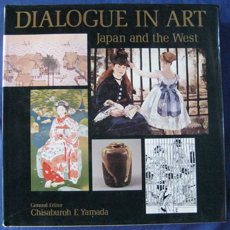 Item #24526 DIALOGUE IN ART. JAPAN AND THE WEST. Chisaburch YAMADA.