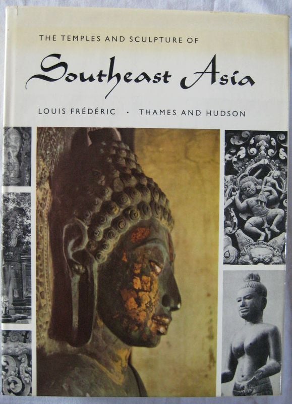 Item #24529 THE TEMPLES AND SCULPTURE OF SOUTHEAST ASIA. Louis FREDERIC.