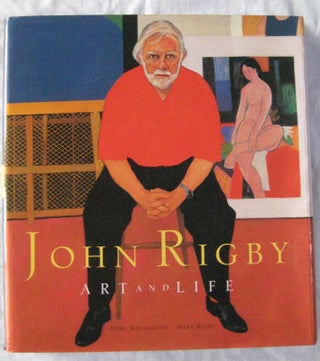 Item #24538 JOHN RIGBY. Art and Life. John MILLINGTON, Mark RIGBY