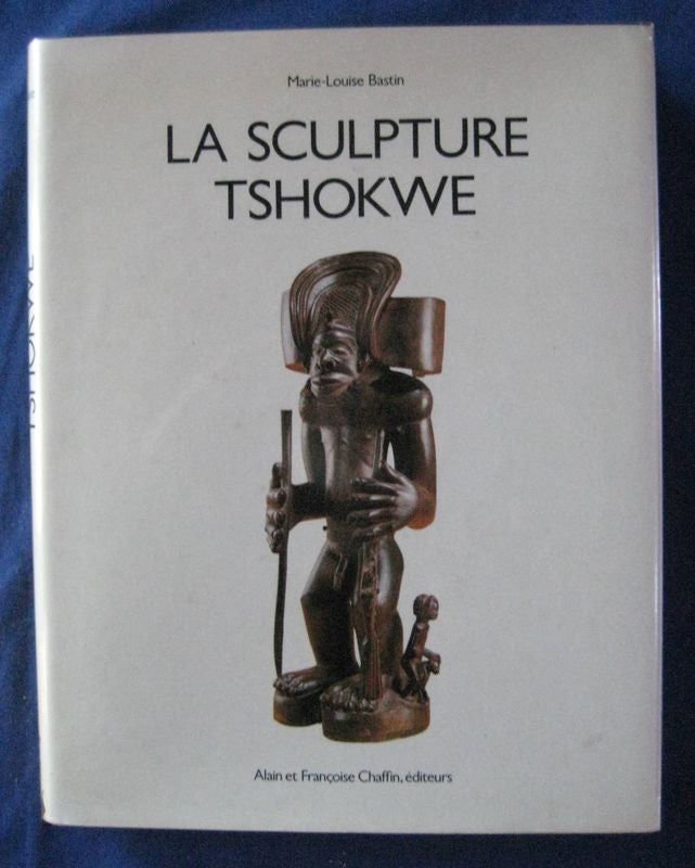 Item #24549 LA SCULPTURE TSHOKWE; Translated into English by J.B,Donne. Marie Louise BASTIN.