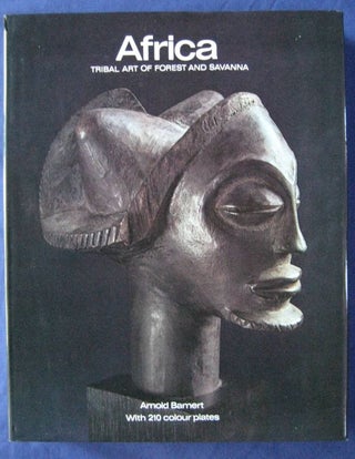 Item #24551 AFRICA TRIBAL ART OF FOREST & SAVANNA. Arnold BAMERT