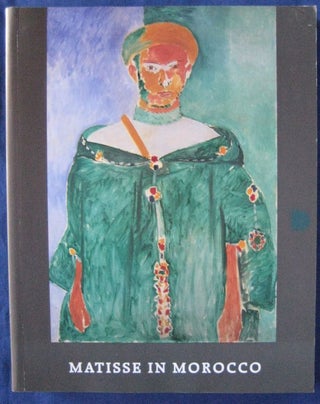 Item #24557 MATISSE IN MOROCCO.The Paintings & Drawings 1912-1913. Jack COWART