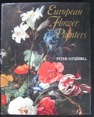 Item #24574 EUROPEAN FLOWER PAINTERS. Peter MITCHELL