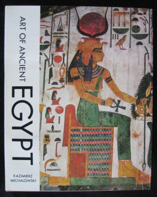 Item #24584 THE ART OF ANCIENT EGYPT. Kazimierz MICHALOWSKI