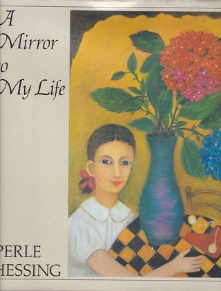Item #24641 A MIRROR TO MY LIFE. Perle HESSING