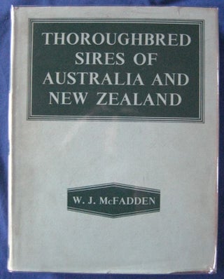 Item #24653 THOROUGHBRED SIRES OF AUSTRALIA AND NEW ZEALAND. W. J. McFADDEN