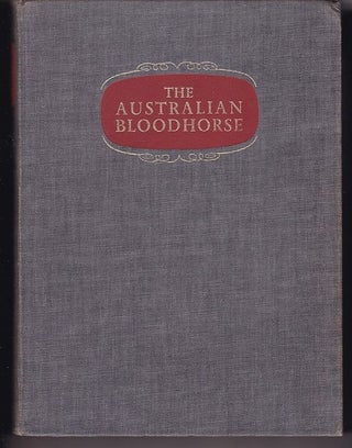 Item #24667 THE AUSTRALIAN BLOODHORSE. Douglas M. BARRIE