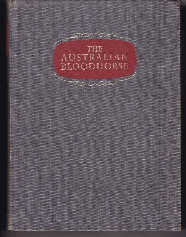 Item #24667 THE AUSTRALIAN BLOODHORSE. Douglas M. BARRIE.