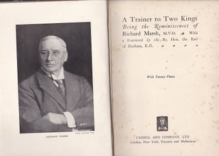 Item #24696 A TRAINER TO TWO KINGS; Foreword by the Earl of Durham. Richard MARSH