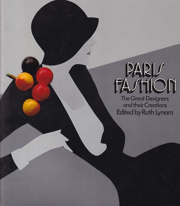 Item #24700 PARIS FASHION The Great Designers and their Creations. Ruth LYNAM.