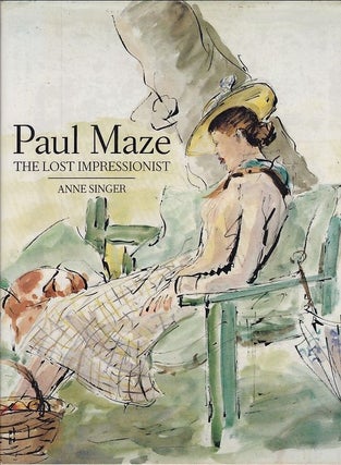 Item #24719 PAUL MAZE.The Lost Impressionist. Anne SINGER