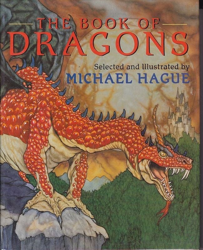 Item #24723 THE BOOK OF DRAGONS.; Selected & Illustrated by Michael Hague. Michael HAGUE.