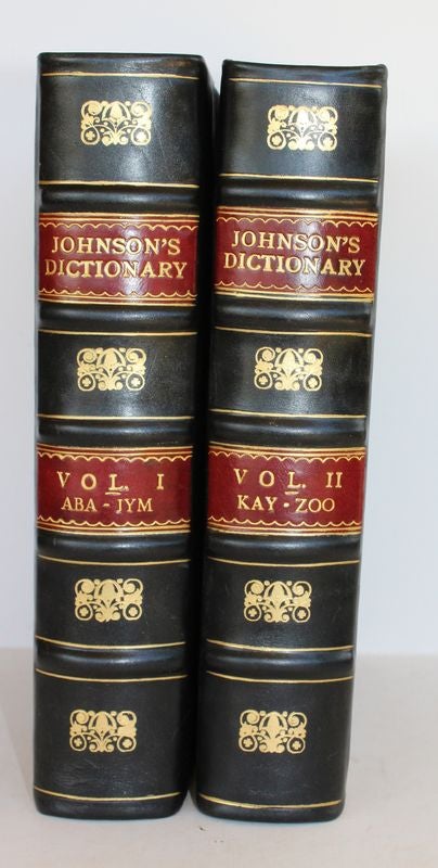 Item #24727 A DICTIONARY OF THE ENGLISH LANGUAGE: in which the words are deduced from their originals, and illustrated in their different significantions by the examples from the best writers to which are perfixed. A History of the Languages and An English Grammar. Samuel JOHNSON.