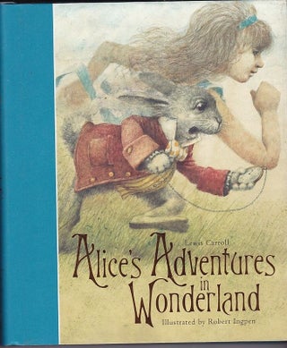 Item #24776 ALICE'S ADVENTURES IN WONDERLAND.; Illustrated by Robert Ingpen. Lewis CARROLL