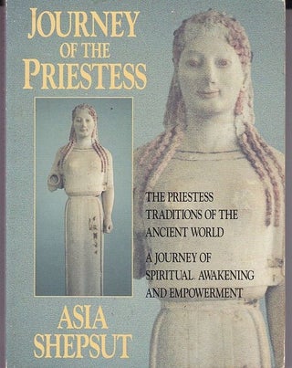 Item #24779 JOURNEY OF THE PRIESTESS.The priestess traditions of the ancient world. A journey of...