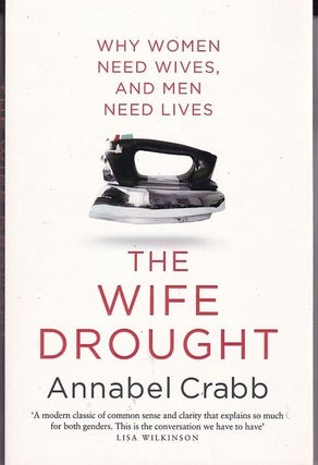 Item #24789 THE WIFE DROUGHT. Annabel CRABB