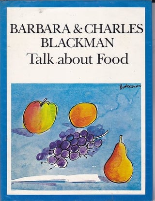 Item #24801 TALK ABOUT FOOD. Charles BLACKMAN, Barbara