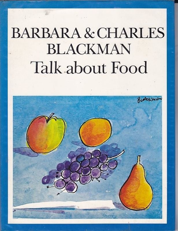 Item #24801 TALK ABOUT FOOD. Charles BLACKMAN, Barbara.